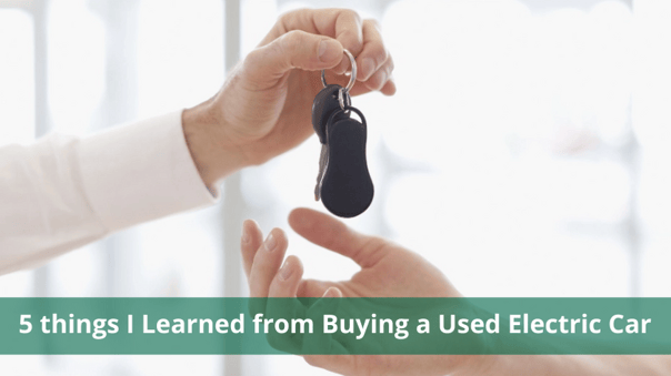 5 things I learned from buying a used electric car