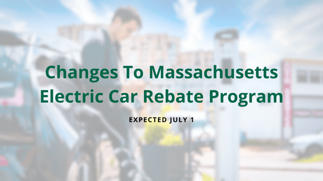 Changes To Massachusetts EV Rebate Program - Blog Header