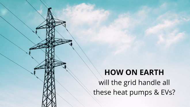 How on Earth will the grid handle all these heat pumps and EVs