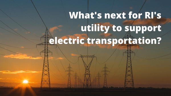 Whats next for RIs utility to support clean transportation